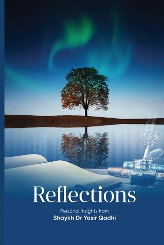 Reflections by Dr Yasir Qadhi | Waterstones