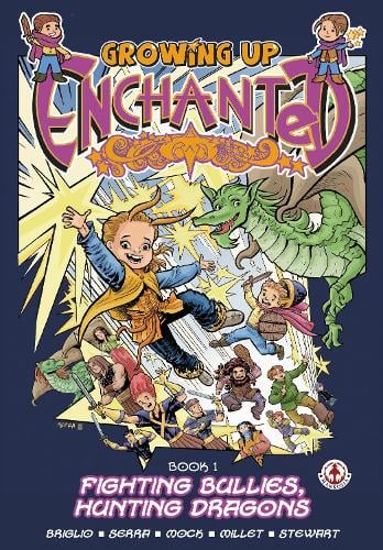 Growing Up Enchanted: Fighting Bullies, Hunting Dragons - Special Edition (Hardback)