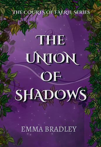 The Union of Shadows - The Courts of Faerie 1 (Paperback)
