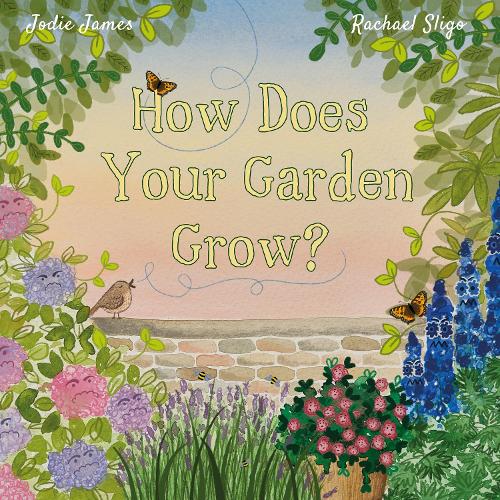 How Does Your Garden Grow by Jodie James Waterstones