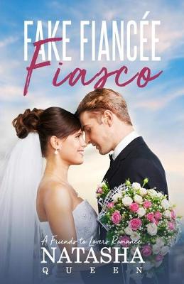 Fake Fiancee Fiasco: A Friends to Lovers Romance - Wedding 1 (Paperback)