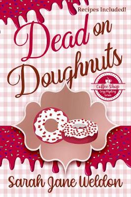 Dead on Doughnuts: A Culinary Cozy Mystery - Coffee Shop Mystery Series 1 (Paperback)