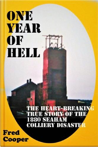One Year of Hell: The heart-breaking true story of the 1880 Seaham Colliery Disaster (Paperback)