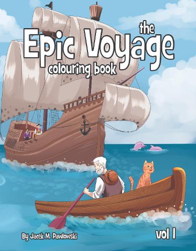 The The Epic Voyage Colouring Book: Volume 1 - The Epic Voyage 1 (Paperback)