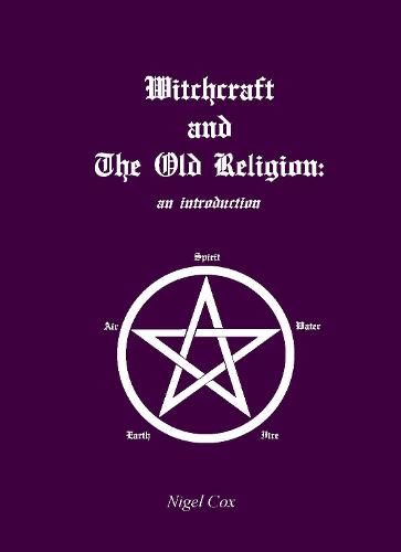 Witchcraft and The Old Religion: an introduction (Paperback)