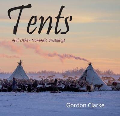 Tents and other Nomadic Dwellings (Paperback)