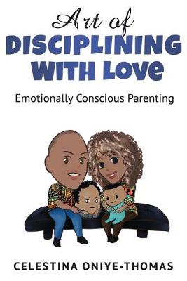 Art Of Disciplining With Love: Emotionally Conscious Parenting - Art Of Love 1 (Paperback)