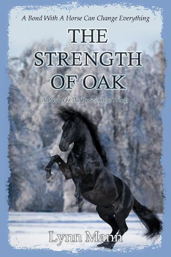 The Strength Of Oak: A Prequel to The Horses Know Trilogy (Paperback)