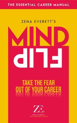 MIND FLIP: TAKE THE FEAR OUT OF YOUR CAREER (Paperback)