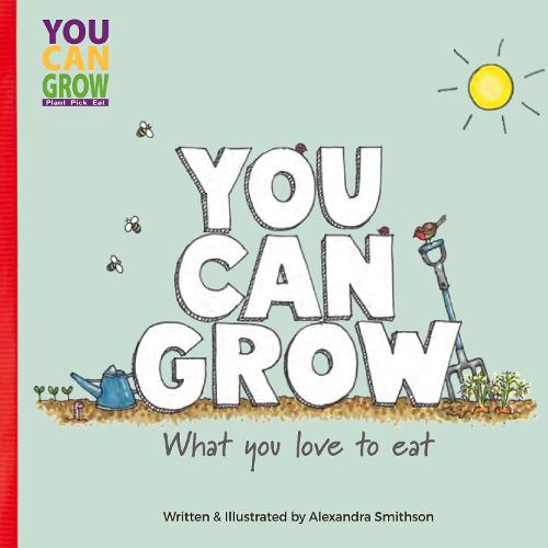 You Can Grow: What you love to eat (Paperback)