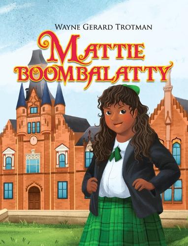 Mattie Boombalatty - Wayne Gerard Trotman's Rhyming Stories 4 (Hardback)