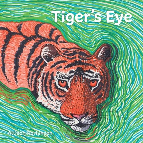 Tiger's Eye - Zarif the Tiger Trilogy TWO (Paperback)