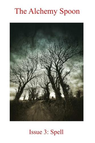The The Alchemy Spoon: Issue 3 (Paperback)