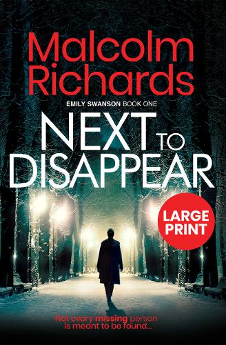 Next to Disappear: Large Print Edition - The Emily Swanson Series 1 (Paperback)