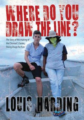 Where Do You Draw the Line?: Doing Drugs for Fun (Paperback)