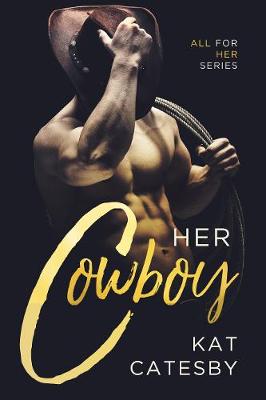 Her Cowboy - All For Her 1 (Paperback)