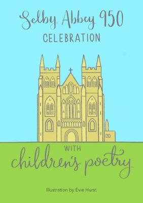 Selby Abbey 950 Celebration of Children's Poetry 2019 (Paperback)