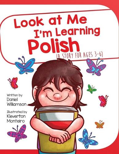 Look At Me I'm Learning Polish: A Story For Ages 2-8 - Look at Me I'm Learning 5 (Paperback)