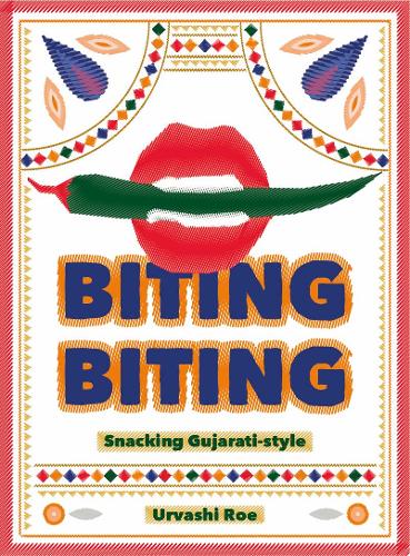 Biting Biting: Snacking Gujarati-Style (Hardback)