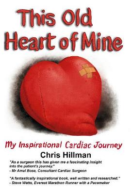 This Old Heart of Mine: My Inspirational Cardiac Journey (Paperback)