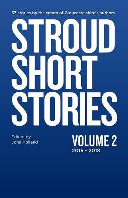 Stroud Short Stories Anthology Volume 2 2015-18 (Paperback)