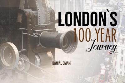 London`s 100-year journey 2018: 50 (Hardback)
