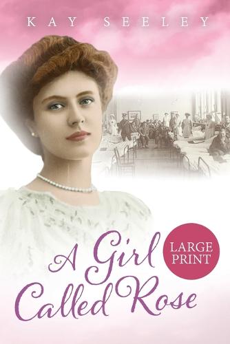 A Girl Called Rose: Large Print Edition (Paperback)