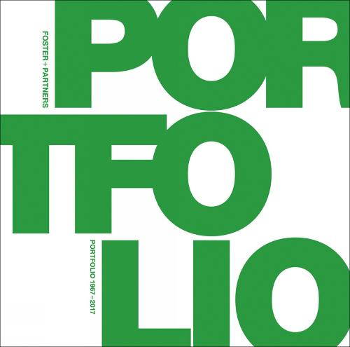 Foster + Partners Portfolio: 1967-2017 (Paperback)