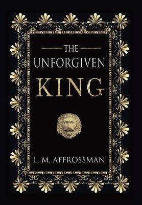 The The Unforgiven King (Hardback)