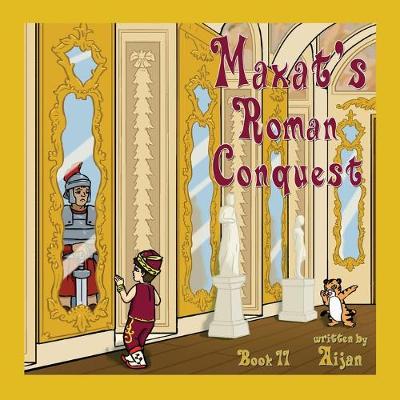 Maxat's Roman Conquest: Book 11 - Maxat the Magician 11 (Paperback)