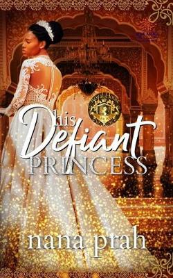 His Defiant Princess - Royal House of Saene 1 (Paperback)
