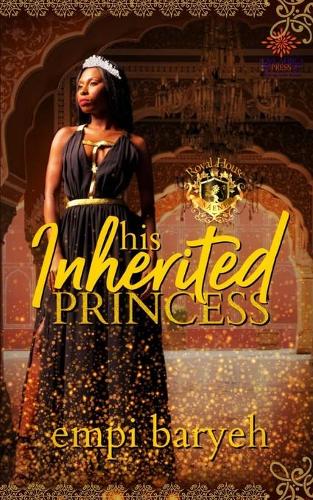 His Inherited Princess - Royal House of Saene 2 (Paperback)