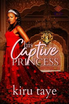His Captive Princess - Royal House of Saene 3 (Paperback)