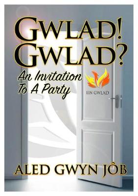Gwlad! Gwlad?: An Invitation to a Party (Paperback)