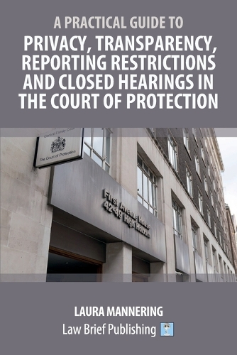 A Practical Guide to Privacy, Transparency, Reporting Restrictions and ...