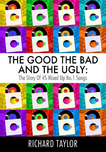 The Good, the Bad and the Ugly by Richard Taylor | Waterstones