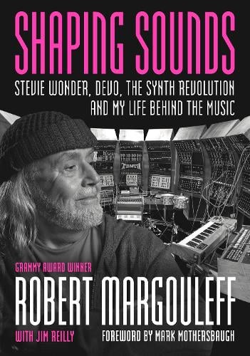 Robert Margouleff Shaping Sounds