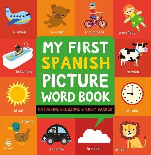 Catherine Bruzzone My First Spanish Picture Word Book