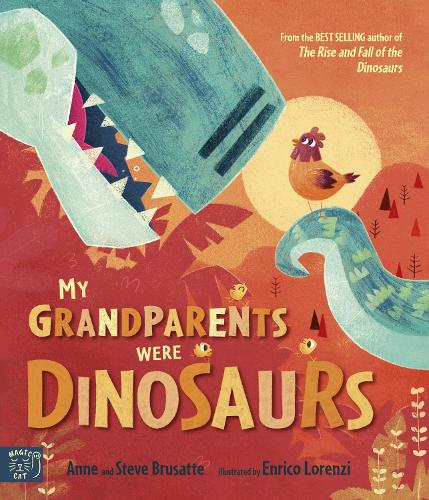 My Grandparents Were Dinosaurs by Steve Brusatte, Anne