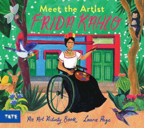 Tate Publishing Meet The Artist, Frida Kahlo