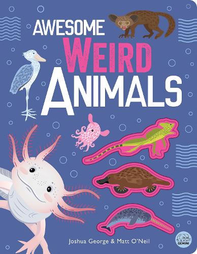 Awesome Weird Animals - Awesome Nature (Hardback)