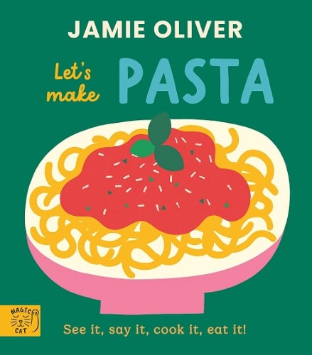 Jamie Oliver: Let's Make Pasta by Jamie Oliver, Adrian Johnson