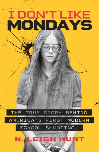 I Don't Like Mondays by N.Leigh Hunt | Waterstones