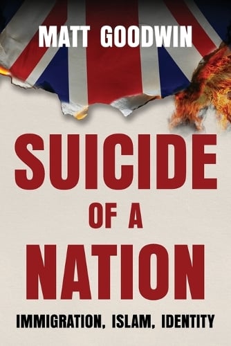 Matt Goodwin Suicide of a Nation