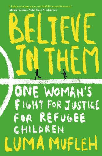 Believe in Them: One Woman's Fight for Justice for Refugee Children (Paperback)