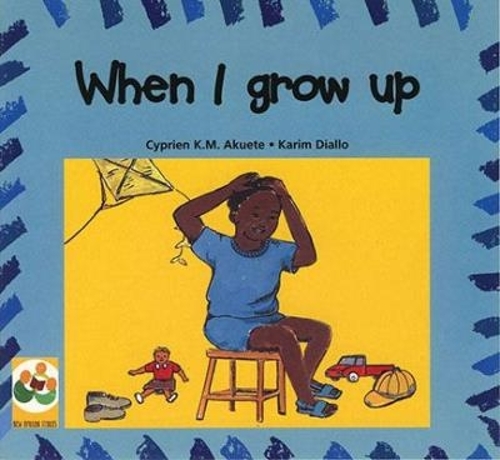 When I Grow Up: Level 1: A Story from Mali (Paperback)