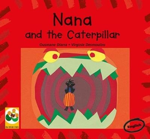 Nana and the Caterpillar: Level 2: A Story from the Mali (Paperback)