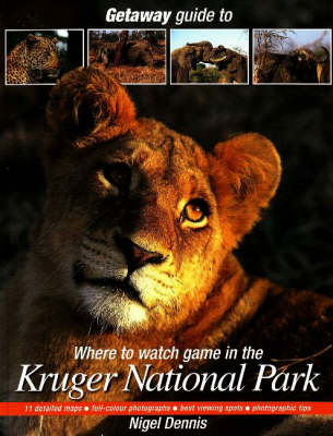 Getaway Guide to Where to Watch Game in the Kruger National Park (Paperback)