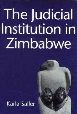 The Judicial Institution in Zimbabwe (Paperback)