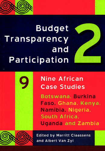 Budget Transparency and Participation 2: Nine African Case Studies (Paperback)